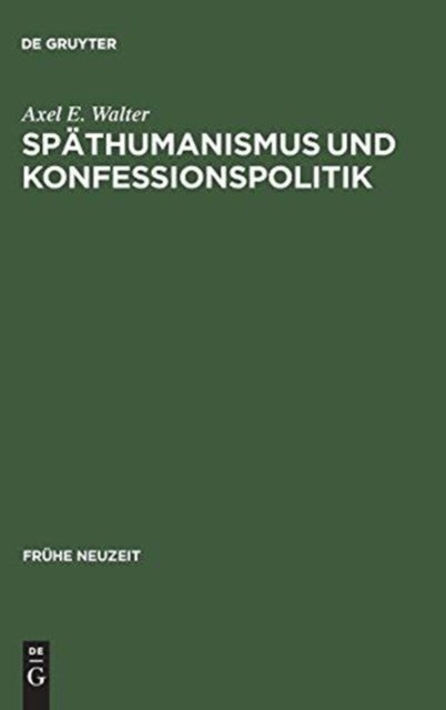 Spathumanismus Und Konfessionspolitik