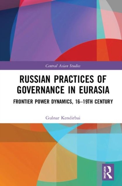 Russian Practices of Governance in Eurasia