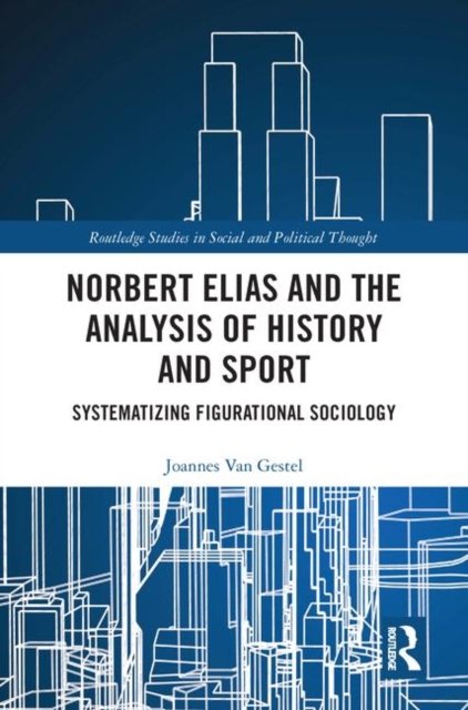 Norbert Elias and the Analysis of History and Sport