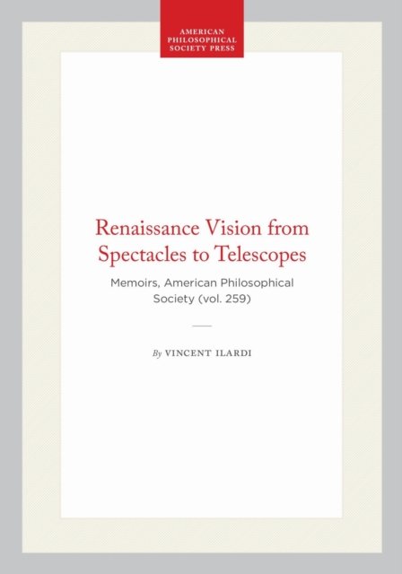 Renaissance Vision from Spectacles to Telescopes