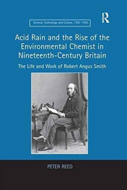 Acid Rain and the Rise of the Environmental Chemist in Nineteenth-century Britain