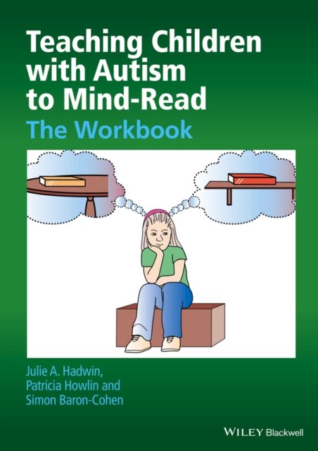 Teaching Children with Autism to Mind–Read – The Workbook