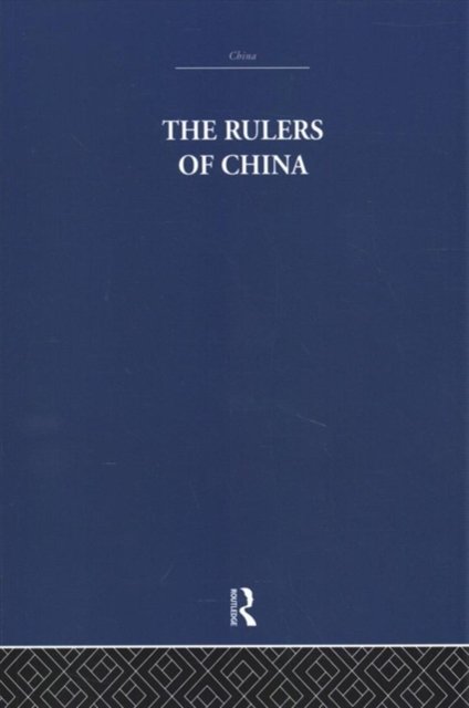 The Rulers of China 221 B.C.