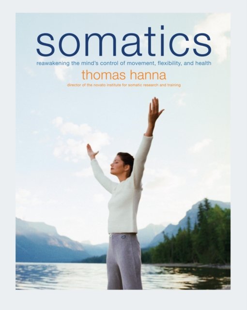 Somatics av Thomas Hanna