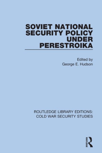Soviet National Security Policy Under Perestroika