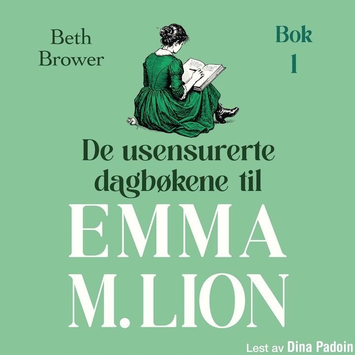 De usensurerte dagbøkene til Emma M. Lion - Bok 1