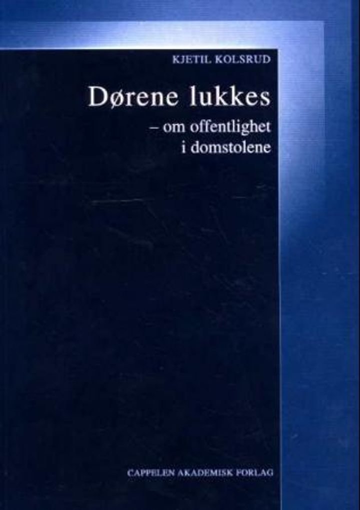 Dørene lukkes - om offentlighet i domstolene