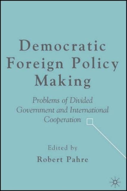 Democratic Foreign Policy Making