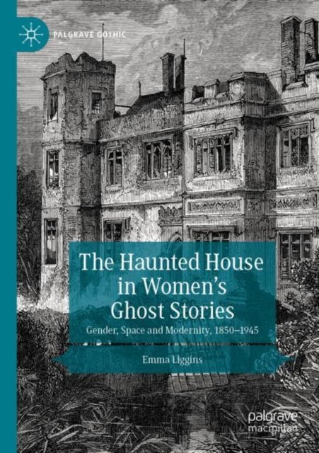 The Haunted House in Women''s Ghost Stories