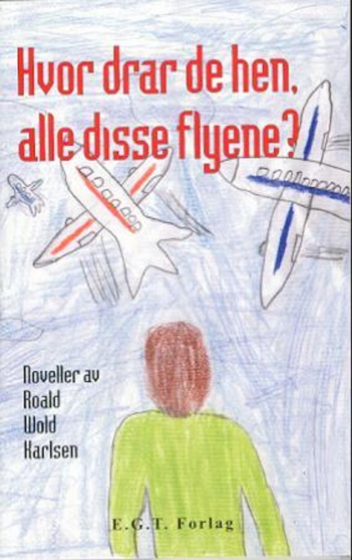 Hvor drar de hen, alle disse flyene? - noveller