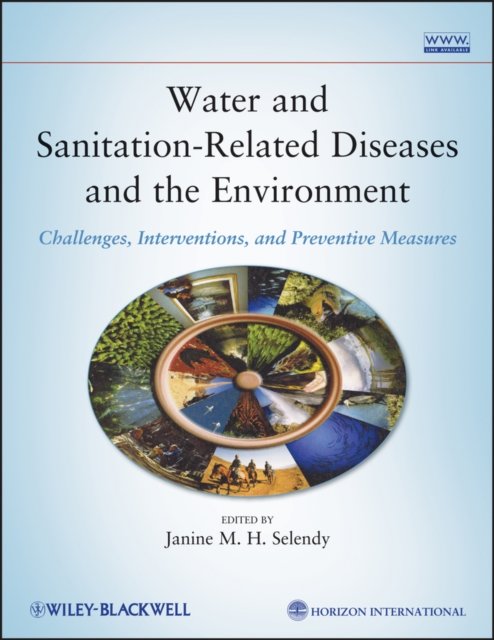 Water and Sanitation Related Diseases and the Environment – Challenges Interventions and Preventive Measures