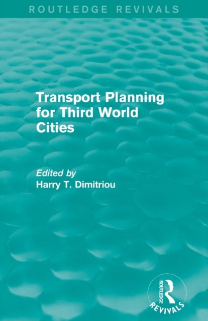 Transport Planning for Third World Cities (Routledge Revivals)