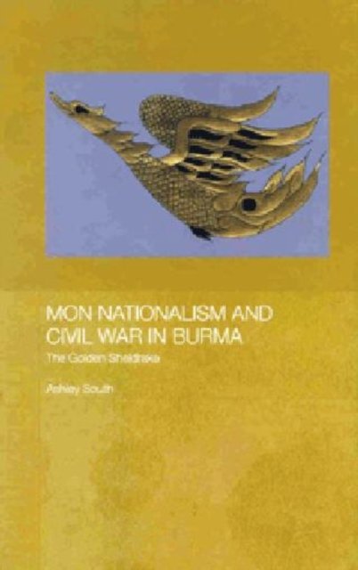 Mon Nationalism and Civil War in Burma