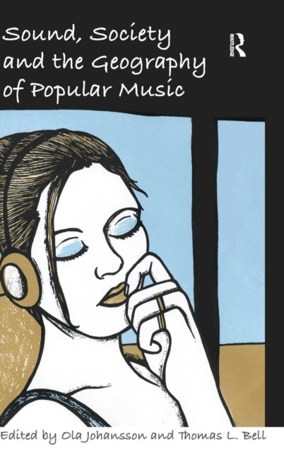 Sound, Society and the Geography of Popular Music
