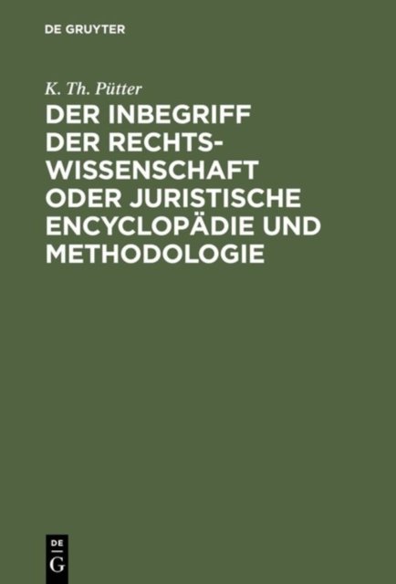 Der Inbegriff Der Rechtswissenschaft Oder Juristische Encyclopadie Und Methodologie