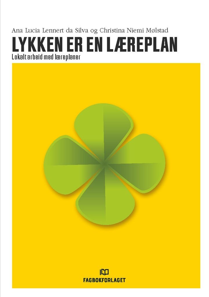 Lykken er en læreplan - lokalt arbeid med læreplaner