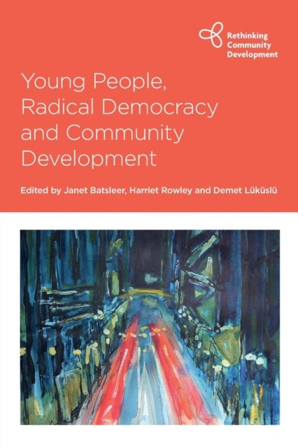 Young People, Radical Democracy and Community Deve lopment