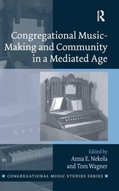 Congregational Music-Making and Community in a Mediated Age