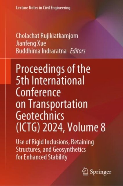 Proceedings of the 5th International Conference on Transportation Geotechnics Ictg 2024