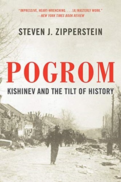 Pogrom – Kishinev and the Tilt of History