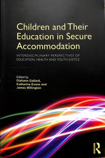 Children and Their Education in Secure Accommodation