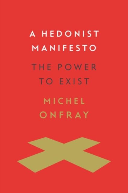 A Hedonist Manifesto