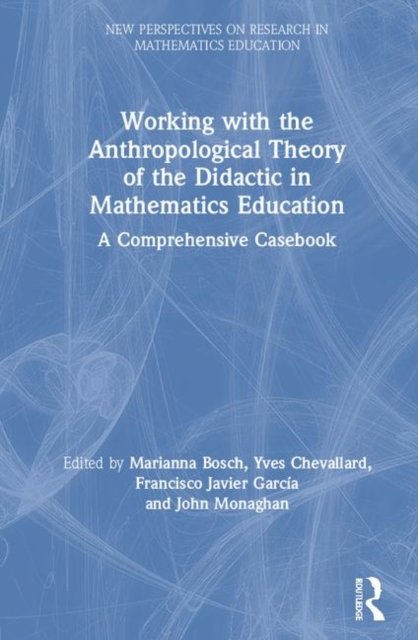 Working with the Anthropological Theory of the Didactic in Mathematics Education