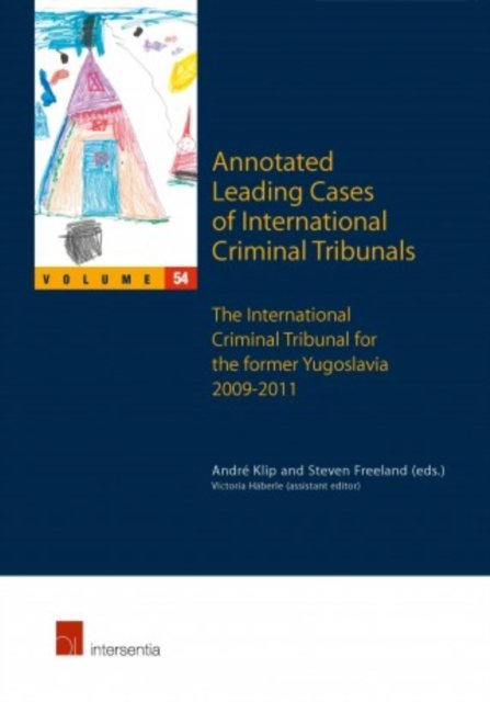 Annotated Leading Cases of International Criminal Tribunals
