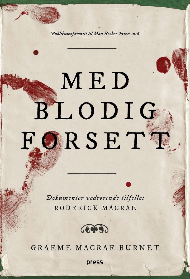 Med blodig forsett - dokumenter vedrørende tilfellet Roderick Macrae : en roman