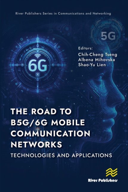 The Road to B5G/6G Mobile Communication Networks: Technologies and Applications