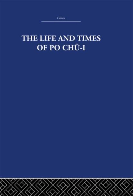 The Life and Times of Po Chn-i