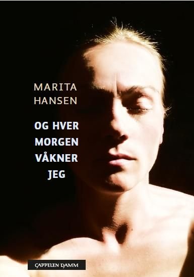 Og hver morgen våkner jeg