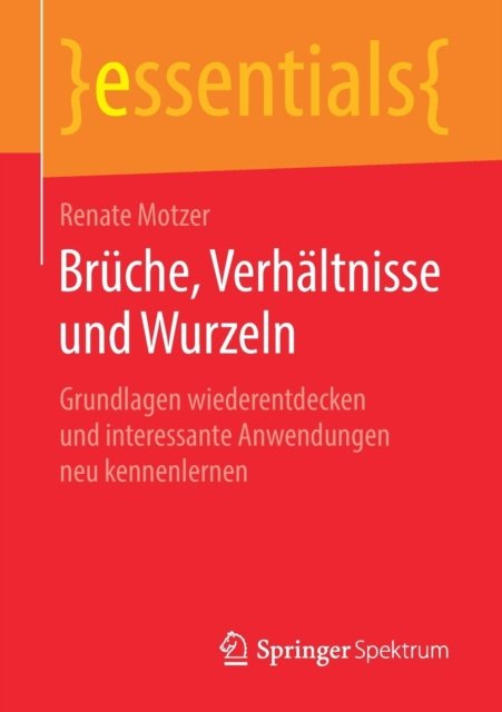 Brüche, Verhältnisse und Wurzeln