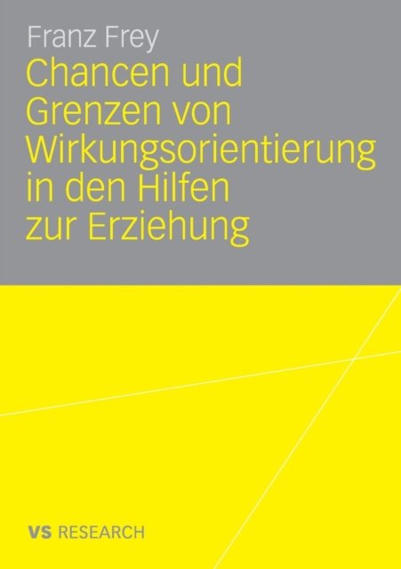 Chancen und Grenzen von Wirkungsorientierung in den Hilfen zur Erziehung