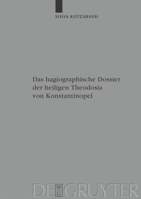 hagiographische Dossier der heiligen Theodosia von Konstantinopel