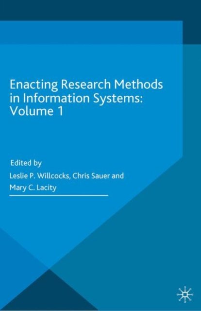 Enacting Research Methods in Information Systems