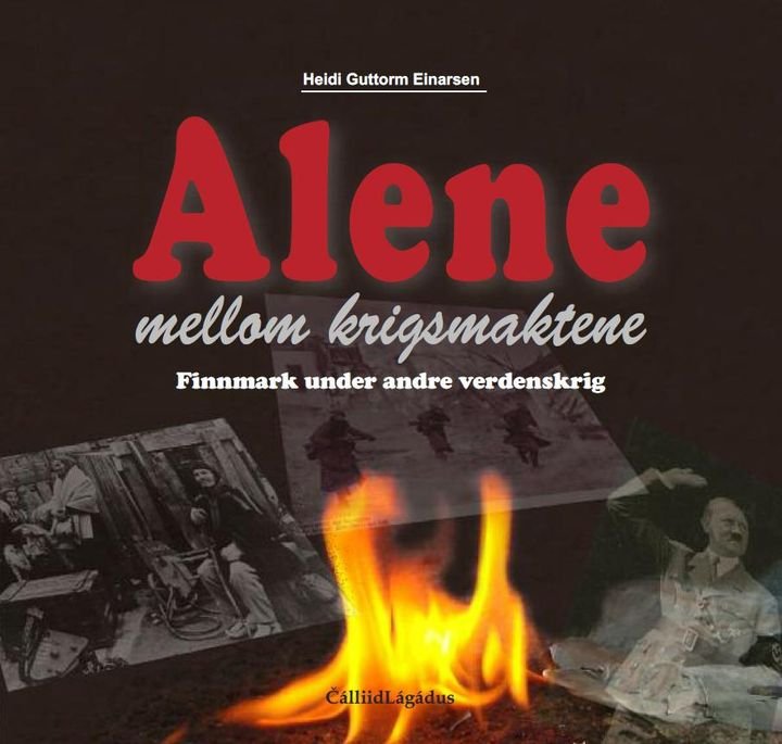 Alene mellom krigsmaktene - Finnmark under andre verdenskrig