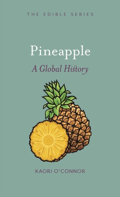 Pineapple – A Global History