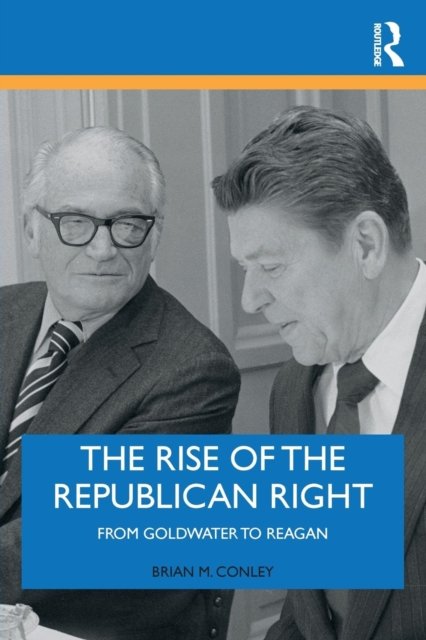 The Rise of the Republican Right
