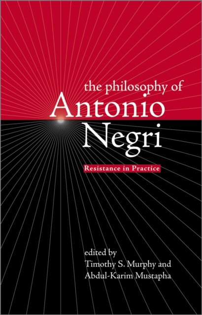 The Philosophy of Antonio Negri, Volume One
