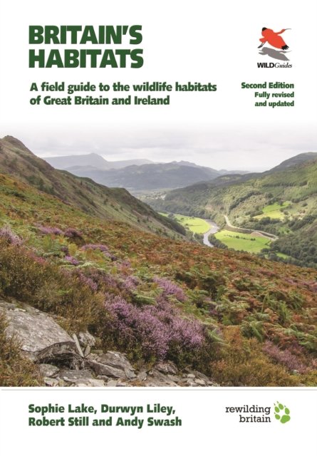 Britain's Habitats – A Field Guide to the Wildlife Habitats of Great Britain and Ireland – Fully Revised and Updated Second Edition