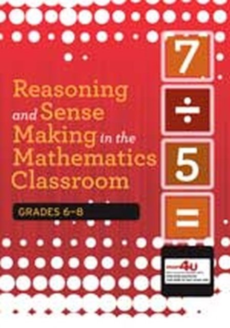 Reasoning and Sense Making in the Mathematics Classroom