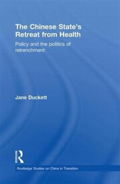 The Chinese State''s Retreat from Health