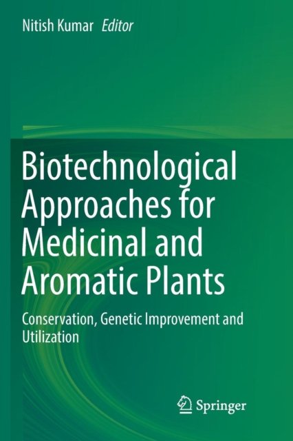 Biotechnological Approaches for Medicinal and Aromatic Plants