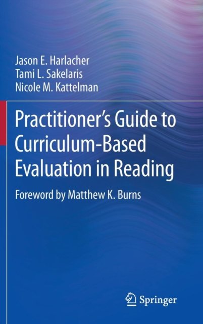 Practitioner’s Guide to Curriculum-Based Evaluation in Reading
