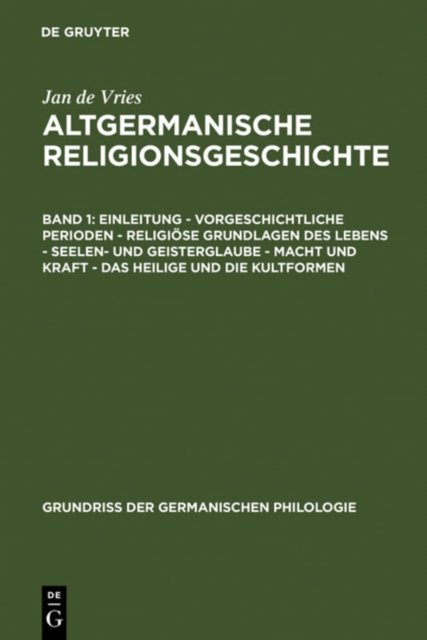 Einleitung - Vorgeschichtliche Perioden - Religiose Grundlagen Des Lebens - Seelen- Und Geisterglaube - Macht Und Kraft - Das Heilige Und Die Kultformen