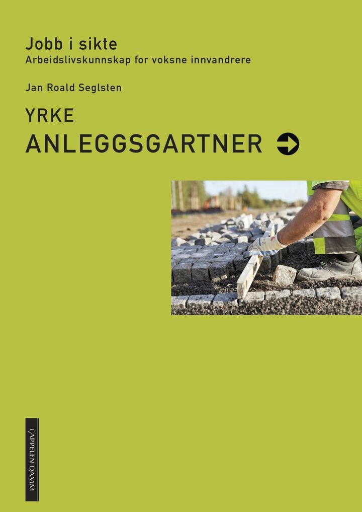Yrke - anleggsgartner : jobb i sikte : arbeidslivskunnskap for voksne innvandrere