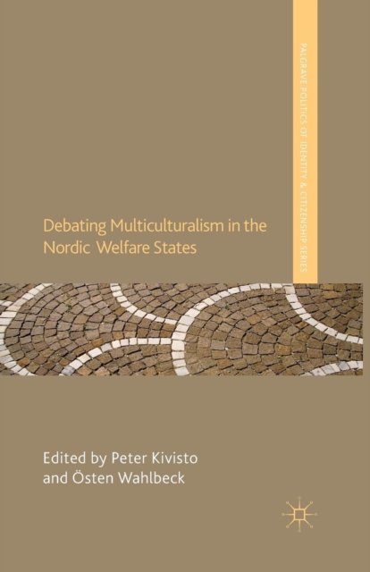 Debating Multiculturalism in the Nordic Welfare States
