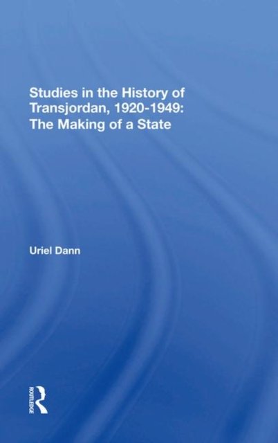 Studies In The History Of Transjordan, 19201949