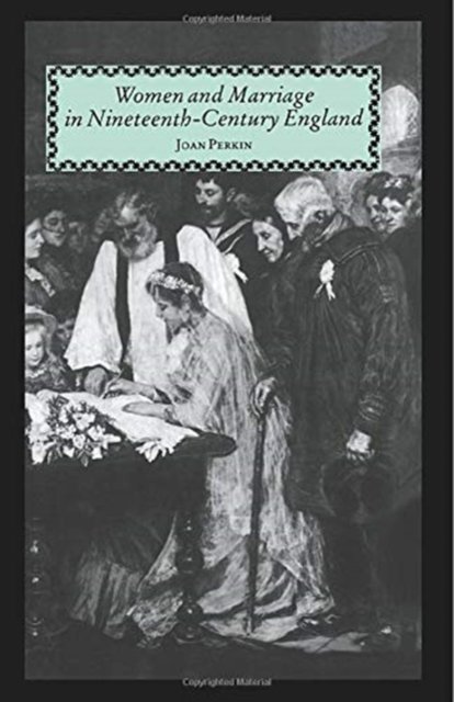 Women and Marriage in Nineteenth-Century England